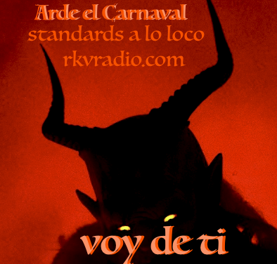 Standards a lo loco Arde el Carnaval (voy de ti)