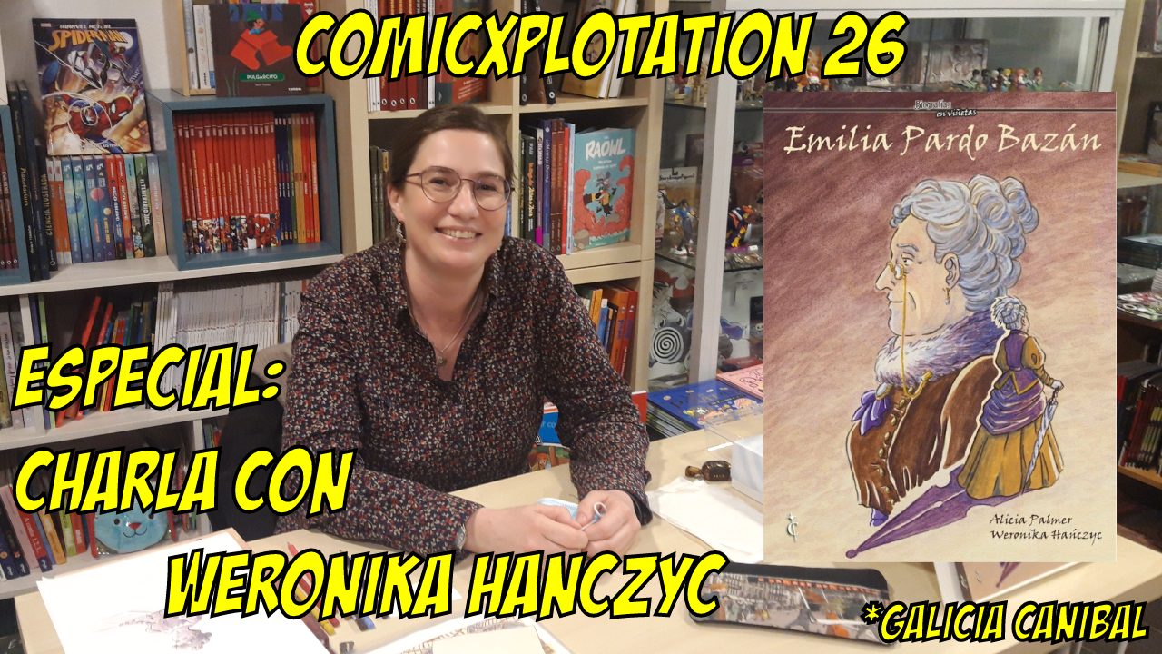 COMICXPLOTATION 26. Especial charla con Weronika Hanczyc