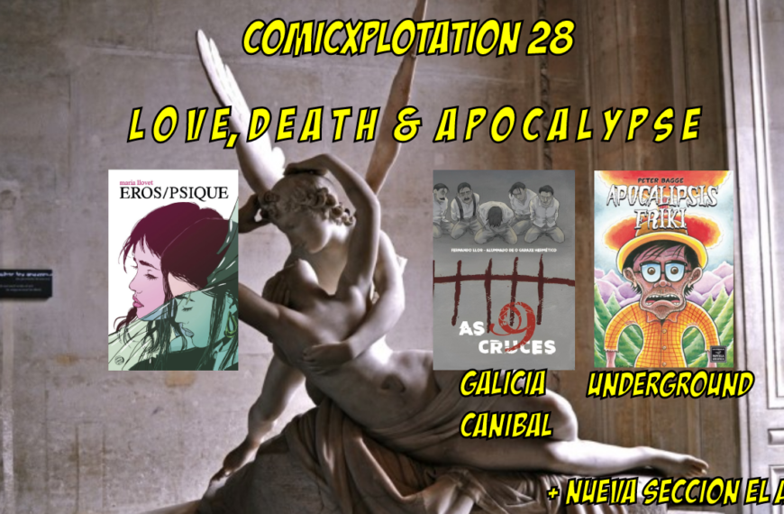 COMICXPLOTATION 28. Love, death & apocalypse.